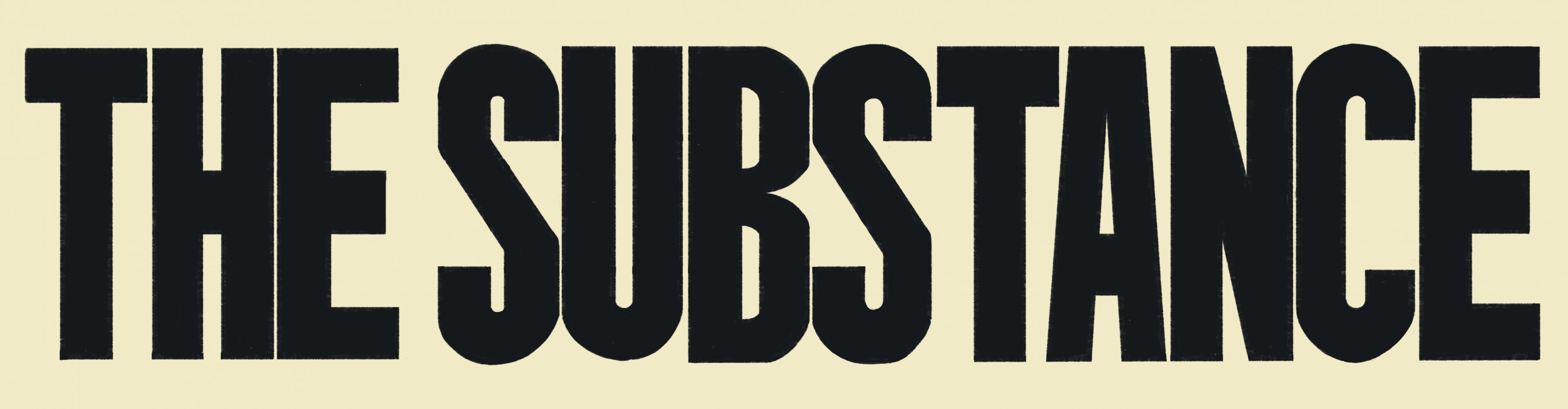 Title of The Substance, a film by Coralie Fargeat starring Demi Moore and Margaret Qualley.